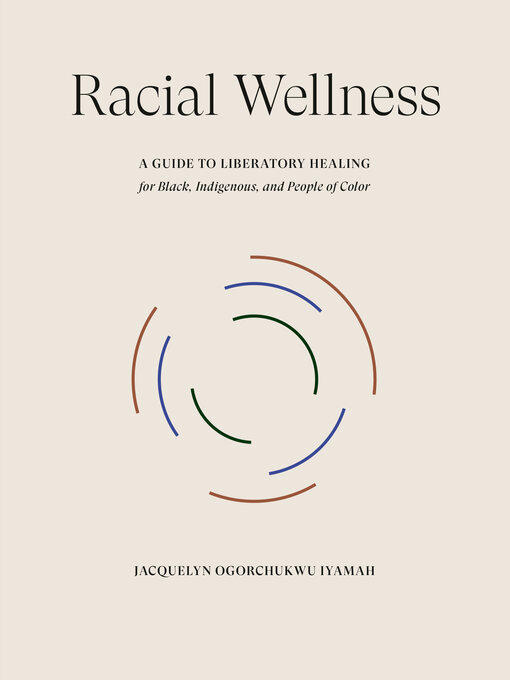 Title details for Racial Wellness by Jacquelyn Ogorchukwu Iyamah - Available